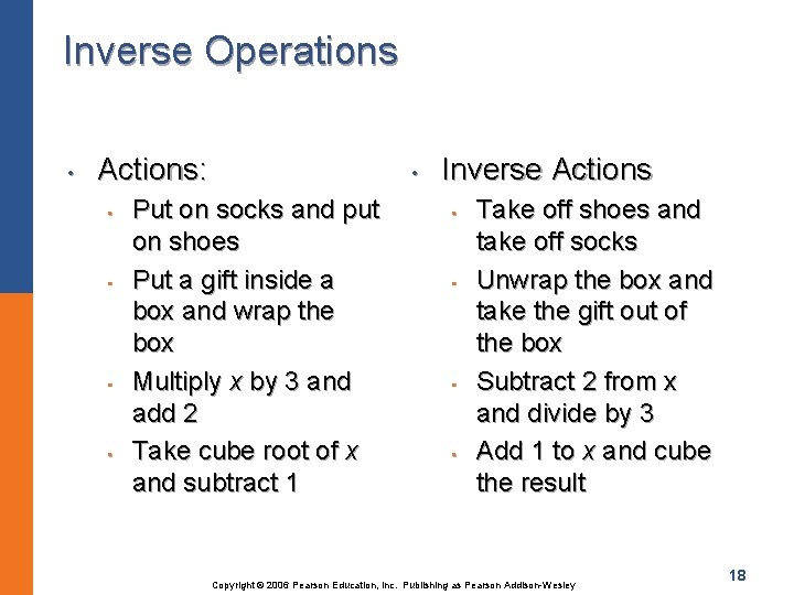 Inverse Operations • Actions: • • • Put on socks and put on shoes