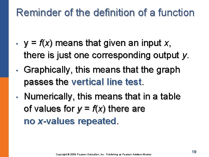 Reminder of the definition of a function • • • y = f(x) means