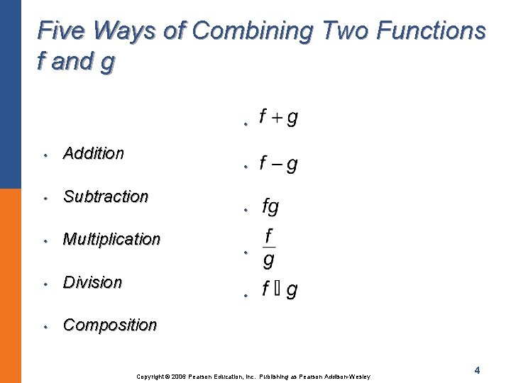 Five Ways of Combining Two Functions f and g • • Addition • Subtraction