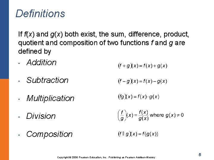 Definitions If f(x) and g(x) both exist, the sum, difference, product, quotient and composition