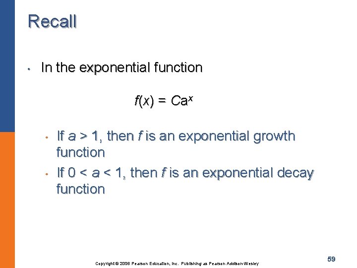 Recall • In the exponential function f(x) = Cax • • If a >
