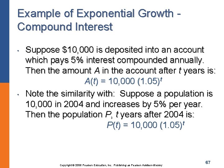 Example of Exponential Growth Compound Interest • • Suppose $10, 000 is deposited into