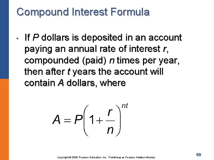 Compound Interest Formula • If P dollars is deposited in an account paying an