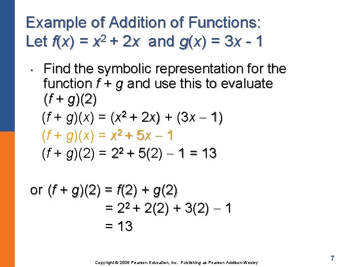 Example of Addition of Functions: Let f(x) = x 2 + 2 x and