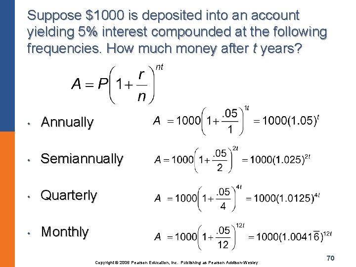 Suppose $1000 is deposited into an account yielding 5% interest compounded at the following