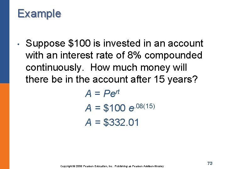 Example • Suppose $100 is invested in an account with an interest rate of