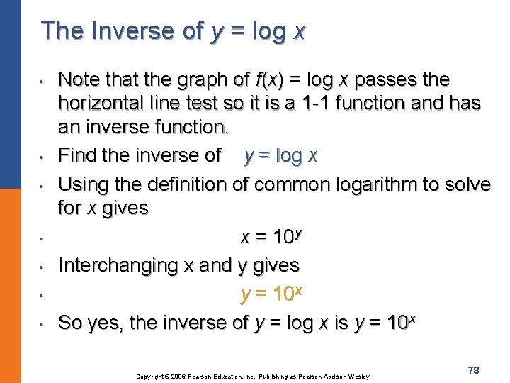 The Inverse of y = log x • • Note that the graph of