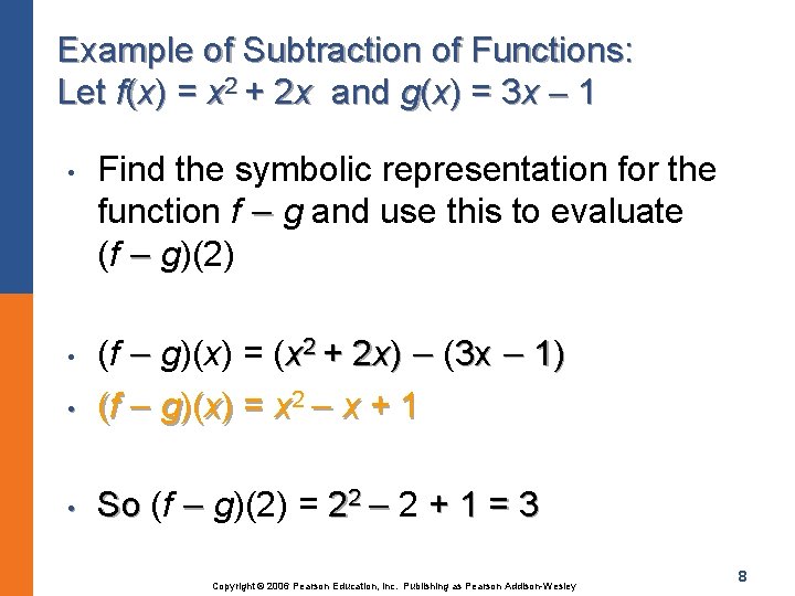 Example of Subtraction of Functions: Let f(x) = x 2 + 2 x and