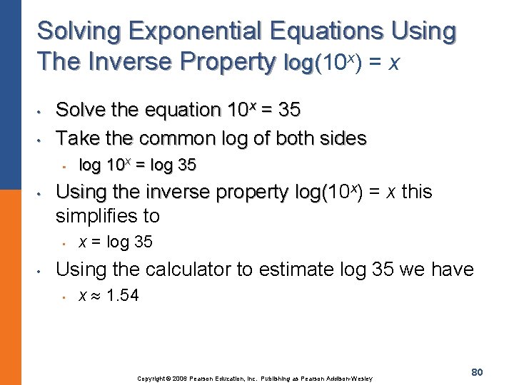 Solving Exponential Equations Using The Inverse Property log(10 log( x) = x • •