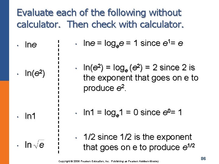 Evaluate each of the following without calculator. Then check with calculator. • • lne