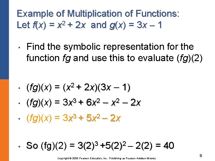 Example of Multiplication of Functions: Let f(x) = x 2 + 2 x and