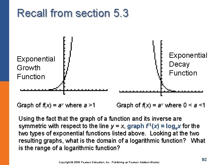 Recall from section 5. 3 Exponential Decay Function Exponential Growth Function Graph of f(x)