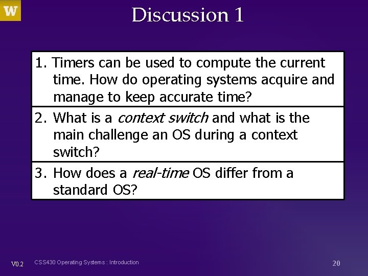 Discussion 1 1. Timers can be used to compute the current time. How do
