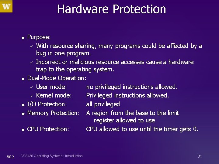 Hardware Protection u u u V 0. 2 Purpose: ü With resource sharing, many