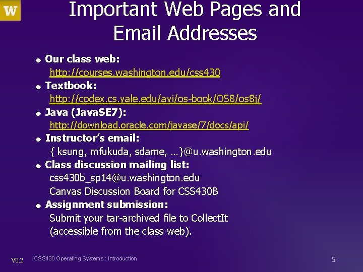 Important Web Pages and Email Addresses u u u Our class web: http: //courses.