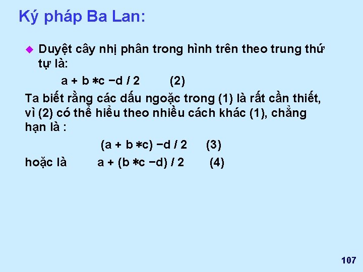 Ký pháp Ba Lan: Duyệt cây nhị phân trong hình trên theo trung thứ