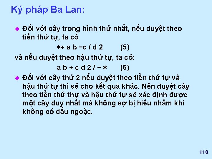 Ký pháp Ba Lan: Đối với cây trong hình thứ nhất, nếu duyệt theo