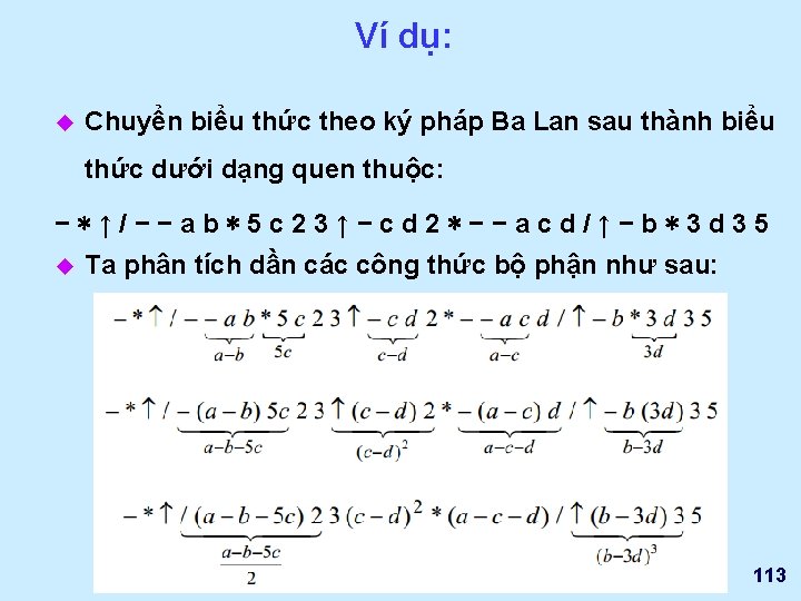 Ví dụ: u Chuyển biểu thức theo ký pháp Ba Lan sau thành biểu