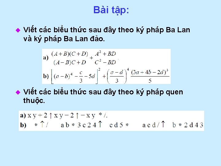 Bài tập: u Viết các biểu thức sau đây theo ký pháp Ba Lan