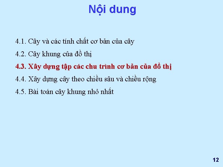 Nội dung 4. 1. Cây và các tính chất cơ bản của cây 4.