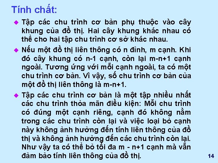 Tính chất: u u u Tập các chu trình cơ bản phụ thuộc vào