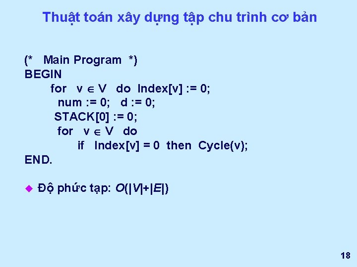 Thuật toán xây dựng tập chu trình cơ bản (* Main Program *) BEGIN