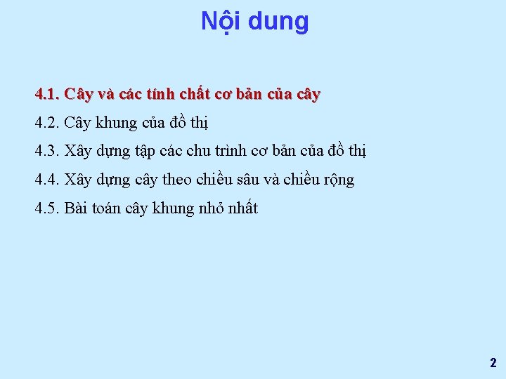 Nội dung 4. 1. Cây và các tính chất cơ bản của cây 4.