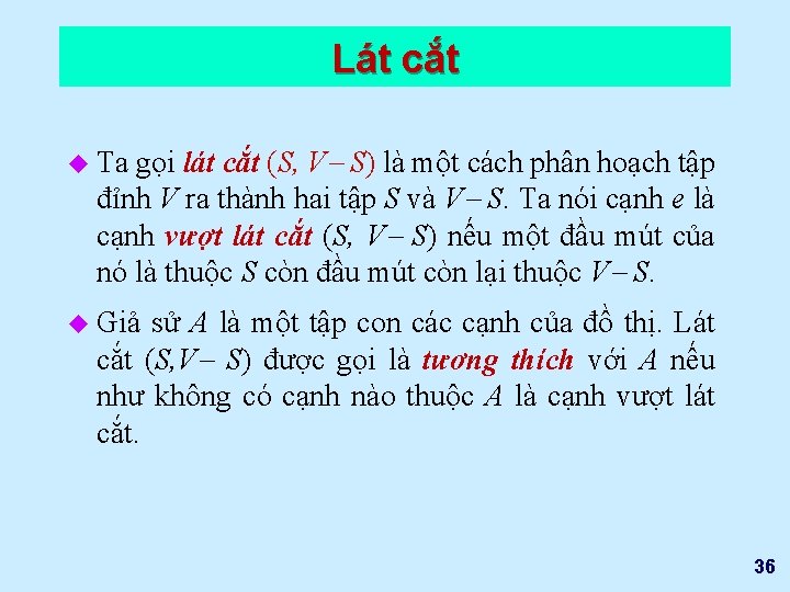 Lát cắt gọi lát cắt (S, V S) là một cách phân hoạch tập