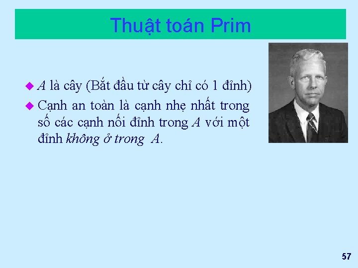 Thuật toán Prim u. A là cây (Bắt đầu từ cây chỉ có 1