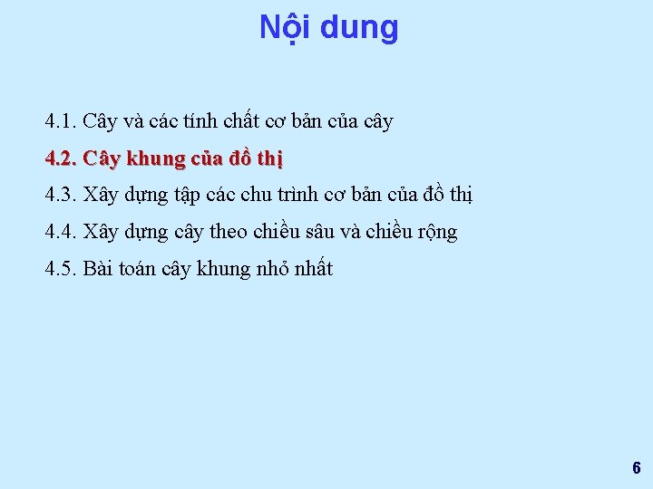 Nội dung 4. 1. Cây và các tính chất cơ bản của cây 4.