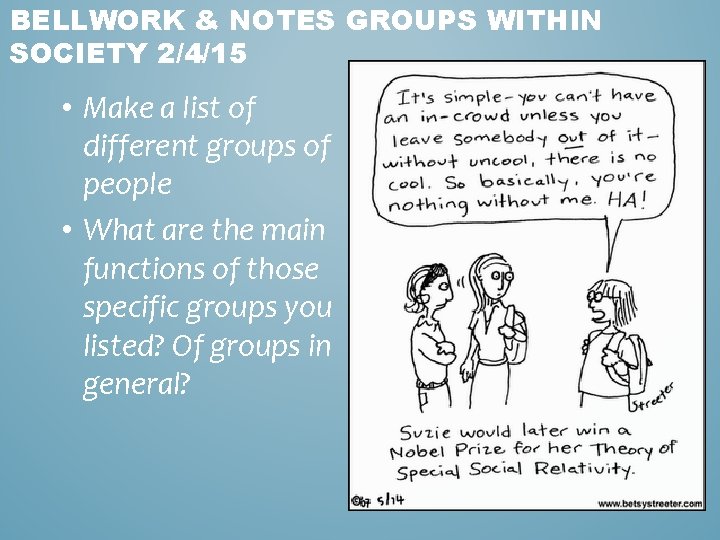 BELLWORK & NOTES GROUPS WITHIN SOCIETY 2/4/15 • Make a list of different groups