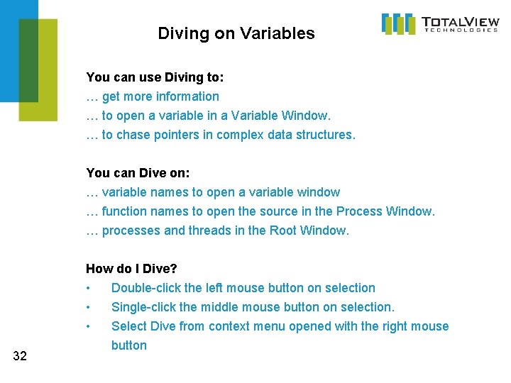 Diving on Variables You can use Diving to: … get more information … to