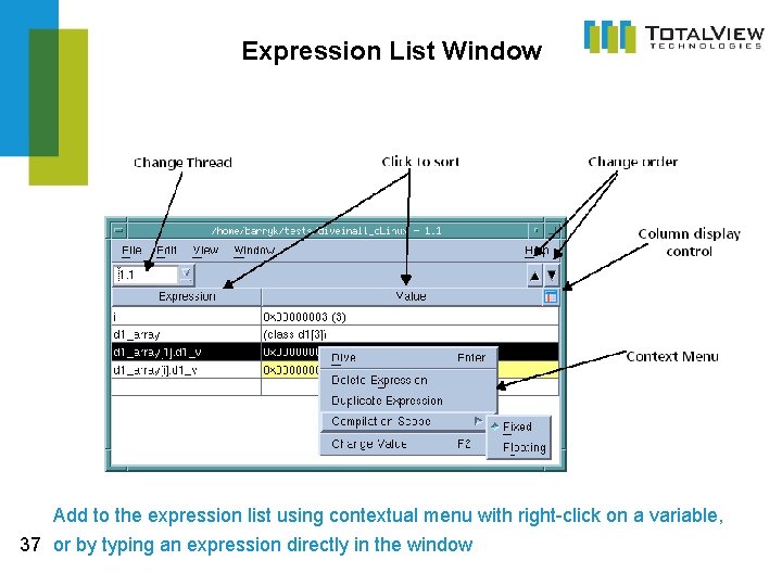 Expression List Window Add to the expression list using contextual menu with right-click on