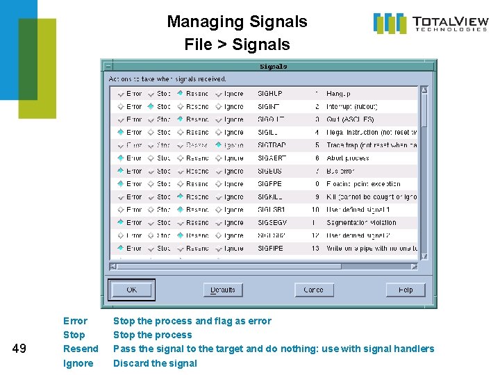 Managing Signals File > Signals 49 Error Stop Resend Ignore Stop the process and