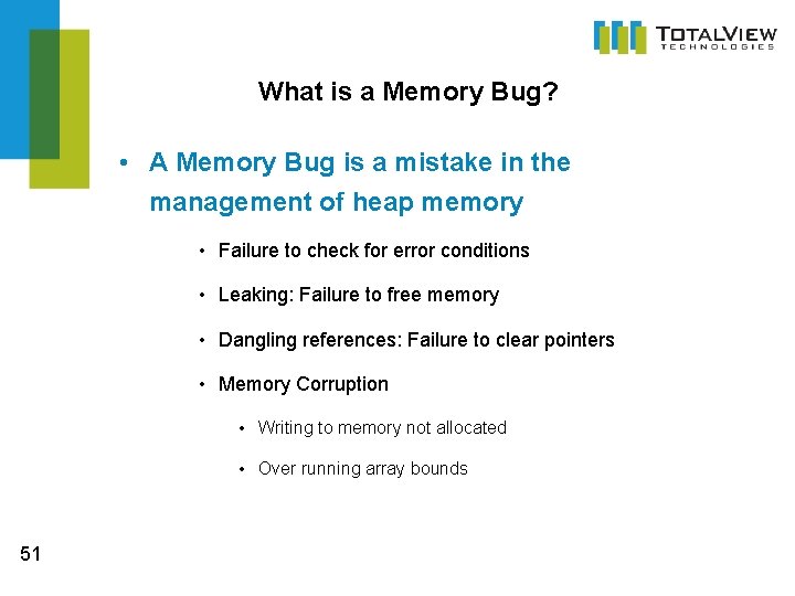 What is a Memory Bug? • A Memory Bug is a mistake in the What is a Memory Bug? • A Memory Bug is a mistake in the