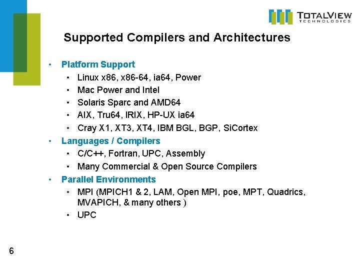 Supported Compilers and Architectures • • • 6 Platform Support • Linux x 86,