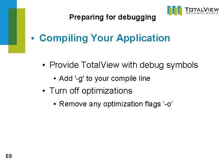 Preparing for debugging • Compiling Your Application • Provide Total. View with debug symbols