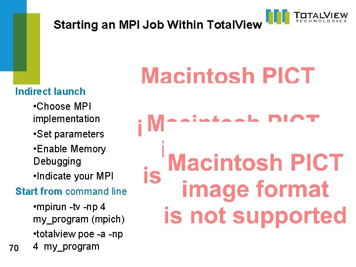 Starting an MPI Job Within Total. View Indirect launch • Choose MPI implementation • Starting an MPI Job Within Total. View Indirect launch • Choose MPI implementation •