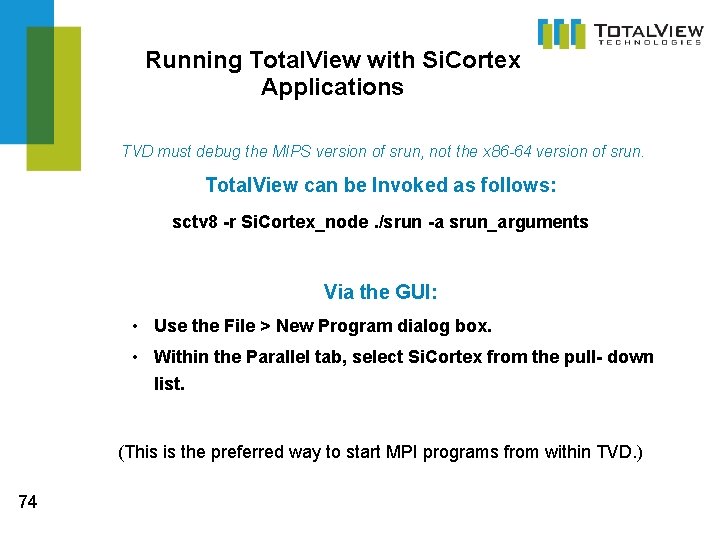 Running Total. View with Si. Cortex Applications TVD must debug the MIPS version of