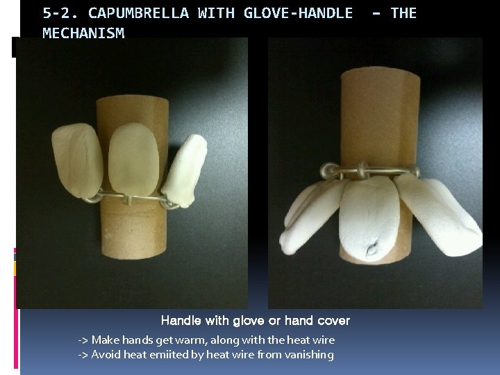 5 -2. CAPUMBRELLA WITH GLOVE-HANDLE MECHANISM Handle with glove or hand cover -> Make