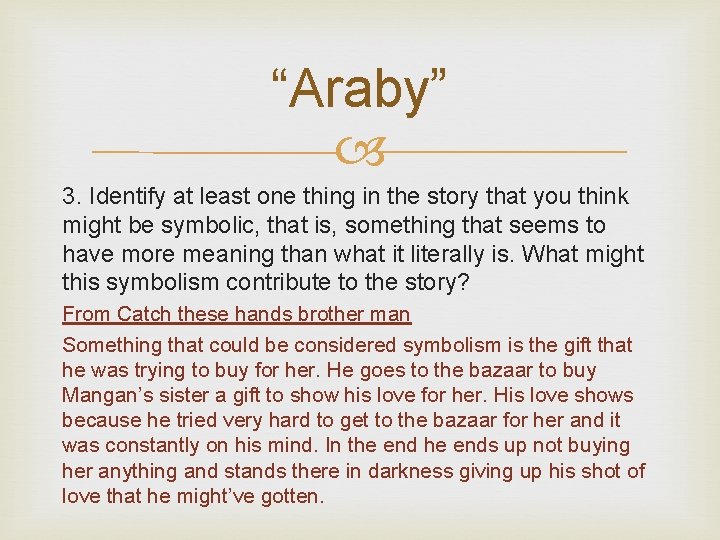 “Araby” 3. Identify at least one thing in the story that you think might