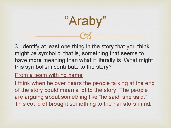 “Araby” 3. Identify at least one thing in the story that you think might