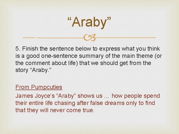 “Araby” 5. Finish the sentence below to express what you think is a good