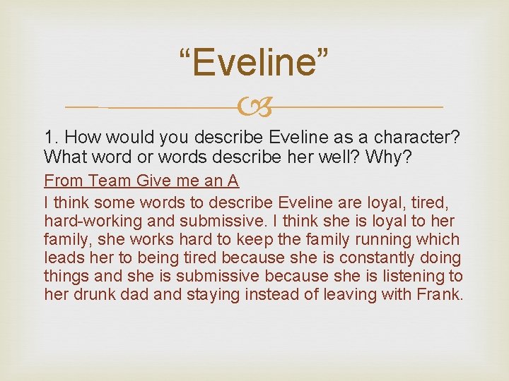 “Eveline” 1. How would you describe Eveline as a character? What word or words