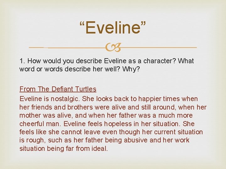 “Eveline” 1. How would you describe Eveline as a character? What word or words