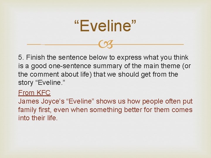 “Eveline” 5. Finish the sentence below to express what you think is a good