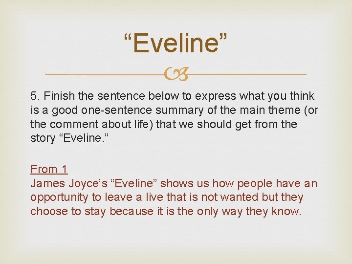 “Eveline” 5. Finish the sentence below to express what you think is a good