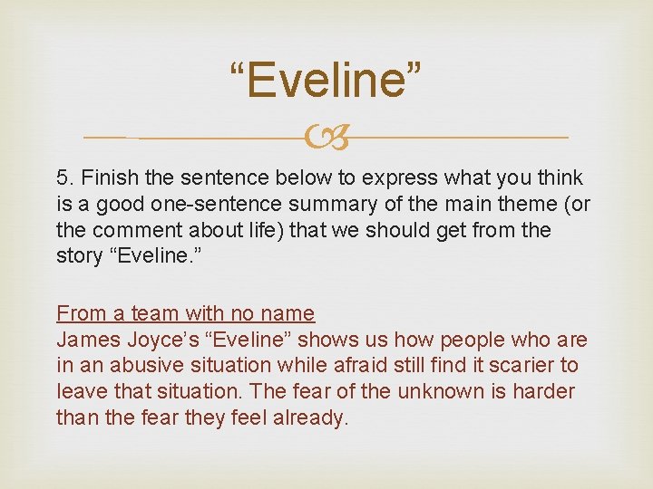 “Eveline” 5. Finish the sentence below to express what you think is a good