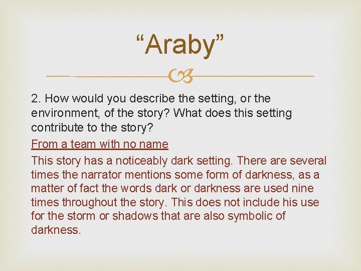 “Araby” 2. How would you describe the setting, or the environment, of the story?