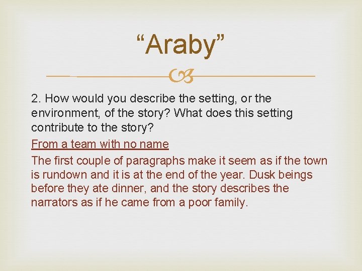 “Araby” 2. How would you describe the setting, or the environment, of the story?